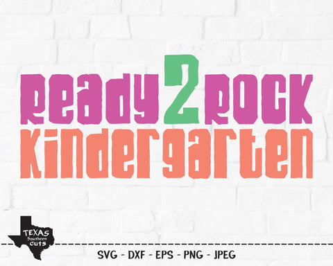 Ready 2 Rock Kindergarten | School SVG SVG Texas Southern Cuts 