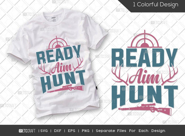 Ready Aim Hunt SVG Cut File | Hunting Svg | Gun Svg | Deer Antlers Svg | Hunter Svg | Hunting Life Svg | Hunting T-shirt Design SVG ETC Craft 