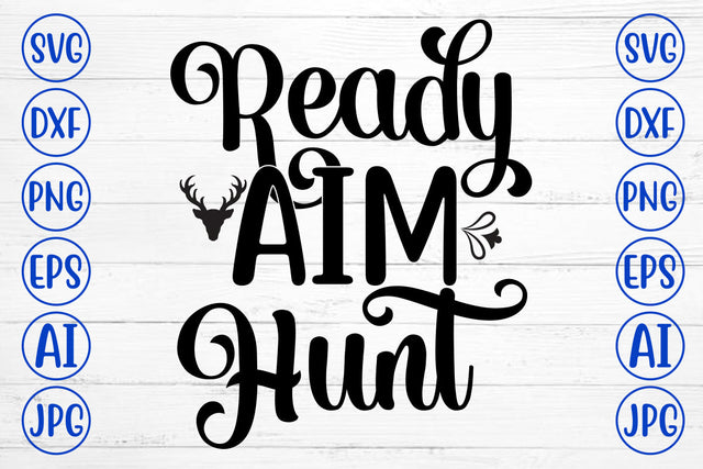 Ready Aim Hunt SVG Cut File SVG Syaman 