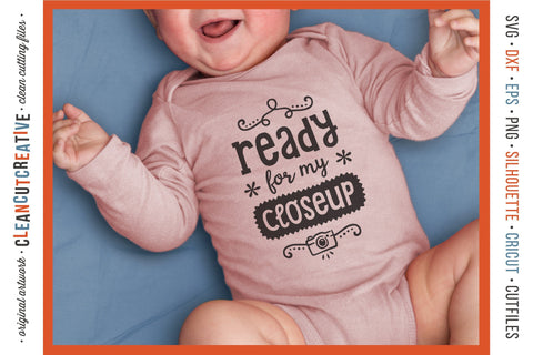 Ready for my Close-up! baby photo design - SVG craft file SVG CleanCutCreative 