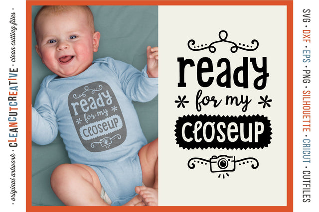 Ready for my Close-up! baby photo design - SVG craft file SVG CleanCutCreative 