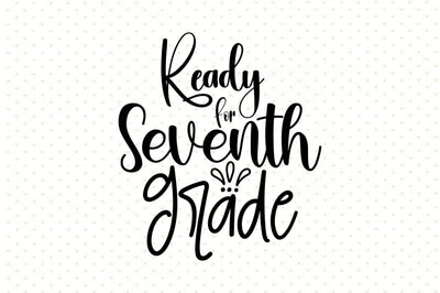 Ready For Seventh Grade svg SVG orpitasn 