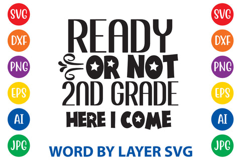 Ready Or Not 2nd Grade Here I Come, Back To School SVG Design SVG Rafiqul20606 