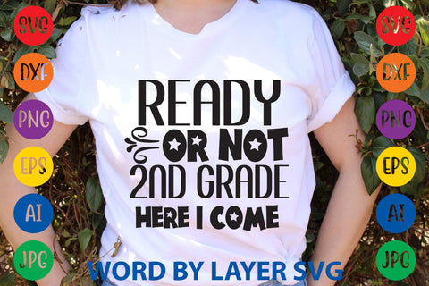 Ready Or Not 2nd Grade Here I Come, Back To School SVG Design SVG Rafiqul20606 