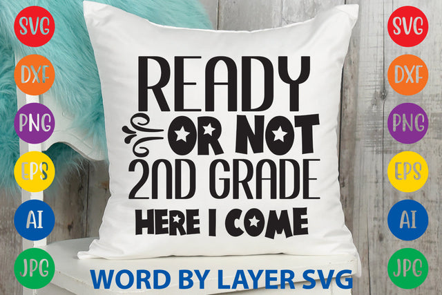 Ready Or Not 2nd Grade Here I Come, Back To School SVG Design SVG Rafiqul20606 