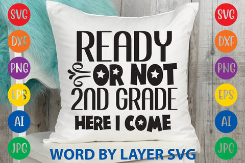 Ready Or Not 2nd Grade Here I Come, Back To School SVG Design SVG Rafiqul20606 