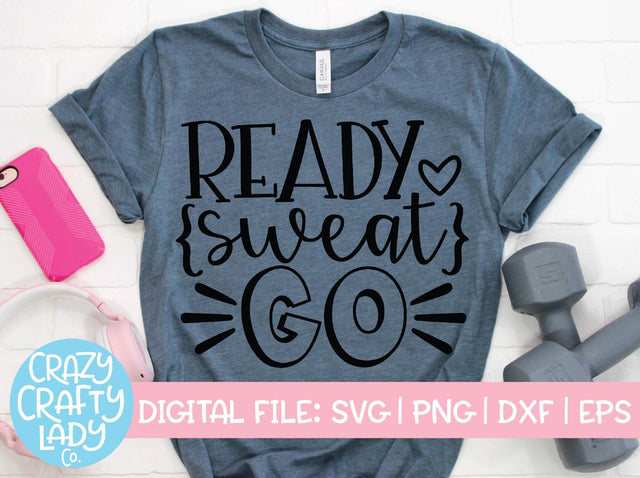Ready Sweat Go | Workout SVG Cut File SVG Crazy Crafty Lady Co. 