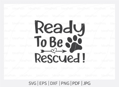 Ready to be rescued! Svg, Pet Adoption svg, Pet Adoption SVG Design, Dogs SVG, Dog Life svg, Pet Adoption and Rescue, Dog Mom, Dog png, Dog jpg, Dog dxf SVG Dinvect 