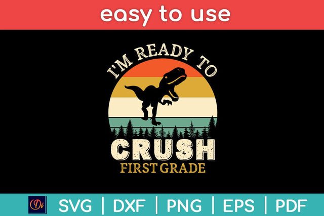 Ready To Crush First Grade 1st Day Of School Dinosaur Boys Svg Design SVG artprintfile 