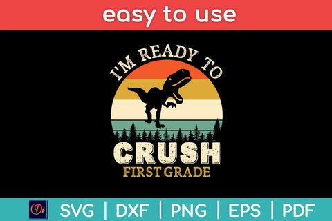 Ready To Crush First Grade 1st Day Of School Dinosaur Boys Svg Design SVG artprintfile 