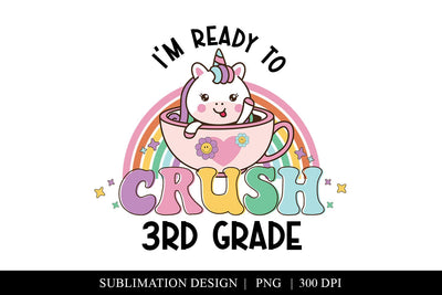 Ready To Crush Third Grade Unicorn PNG Printable Image Sublimation BijouBay 