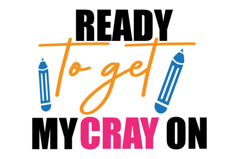 Ready to Get My Cray on SVG Craftlabsvg24 