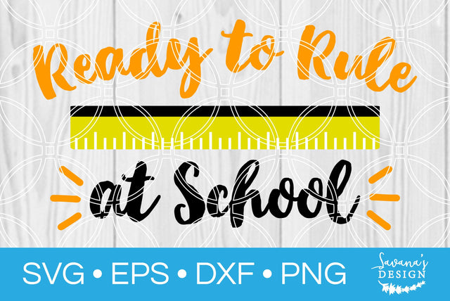 Ready to Rule at School SVG SavanasDesign 