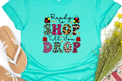 Ready to Shop Till You Drop Sublimation SVGArt 