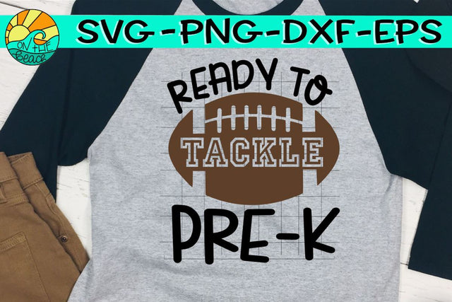 Ready To Tackle Pre-K - SVG PNG EPS DXF SVG On the Beach Boutique 