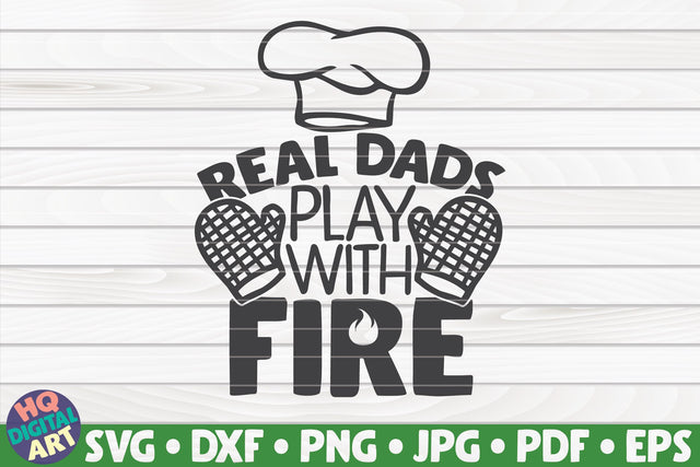 Real dads play with fire SVG | Barbecue quote SVG HQDigitalArt 