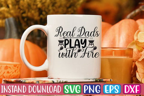 Real Dads Play with Fire SVG Cut File SVGs, Quotes and Sayings, Food & Drink, Holiday,On Sale, SVG Studio Innate 