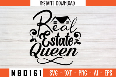 real estate queen Svg Design SVG Nbd161 