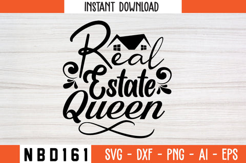 real estate queen Svg Design SVG Nbd161 