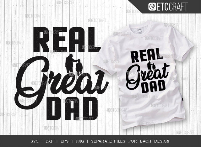 Real Great Dad SVG Cut File, Dad Svg, Father Svg, Papa Svg, Fathers Day Svg, Best Dad Ever, Superhero Svg, Dad Quotes SVG ETC Craft 