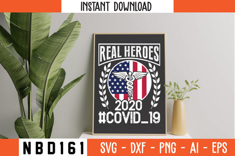 REAL HEROES 2020 #COVID_19 Svg Design SVG Nbd161 