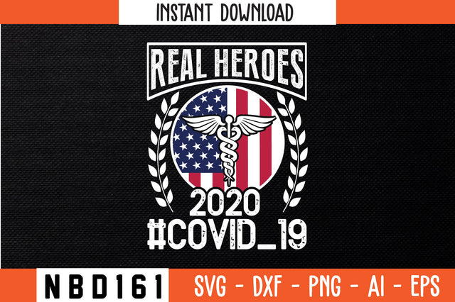REAL HEROES 2020 #COVID_19 Svg Design SVG Nbd161 