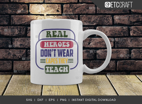 Real Heroes Dont Wear Capes They Teach SVG Cut File, Teacher Svg, Teacher Appreciation, Book Svg, School, Teach svg, Last Day Of School Svg, Teacher Quotes, TG 02896 SVG ETC Craft 