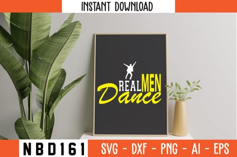 REAL MEN DANCE Svg Design SVG Nbd161 