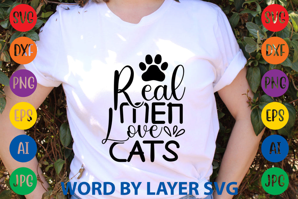 Real Men Love Cats, Cat SVG Cut File - So Fontsy