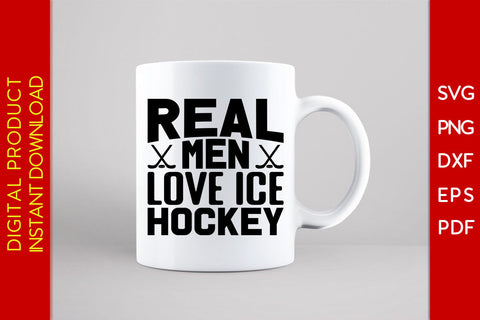Real Men Love Ice Hockey SVG PNG PDF Cut File SVG Creativedesigntee 
