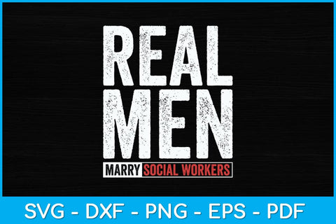 Real Men Marry Social Workers Funny Husband Svg Design SVG artprintfile 