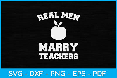 Real Men Marry Teachers Svg Design SVG artprintfile 