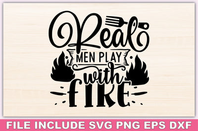 Real Men Play With Fire SVG Ariyan 