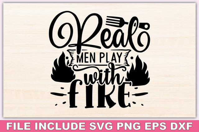 Real Men Play With Fire SVG Ariyan 