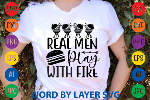 Real Men Play With Fire, SVG CUT FILE SVG Rafiqul20606 