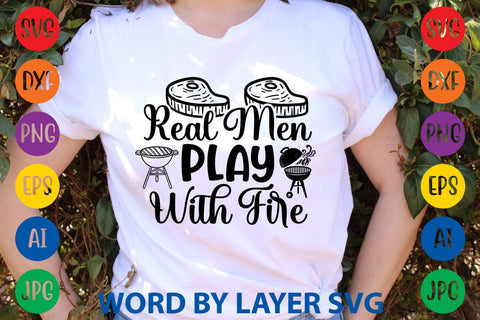 Real Men Play With Fire SVG Design SVG Rafiqul20606 