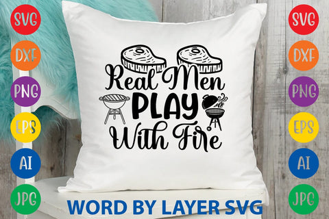 Real Men Play With Fire SVG Design SVG Rafiqul20606 