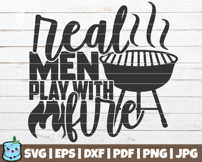 Real Men Play With Fire SVG MintyMarshmallows 