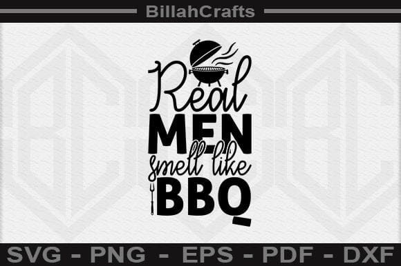 Real Men Smell Like Bbq SVG File SVG BillahCrafts 