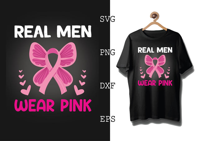 Real Men Wear Pink Svg, Breast Cancer Awareness Svg, Png, Eps, Dxf Files SVG DesignTShirt 