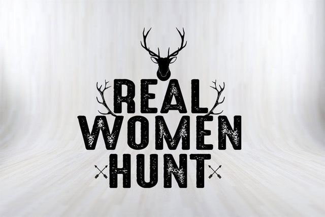 Real Women Hunt Mother's day Hunting SVG PNG Cut File SVG SVG Print File 