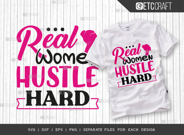 Real Women Hustle Hard SVG Cut File, Girl Boss Svg, Money Fresh Drip Svg, Entrepreneur Svg, Businessman Svg, Hustle Quote, ETC T000431 SVG ETC Craft 
