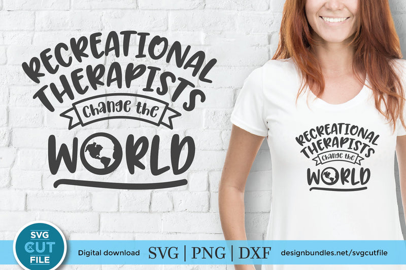 Recreational therapist svg - change the world SVG SVG Cut File 
