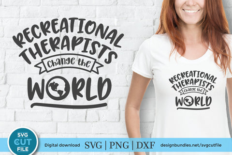 Recreational therapist svg - change the world SVG SVG Cut File 