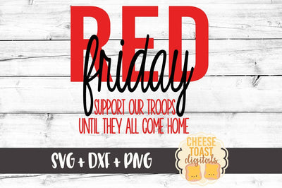 Red Friday - Support Our Troops Until They All Come Home SVG Cheese Toast Digitals 