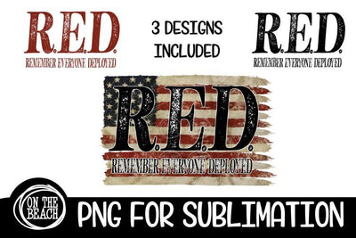 R.E.D. - REMEMBER EVERYONE DEPLOYED PNG SUBLIMATION Sublimation On the Beach Boutique 