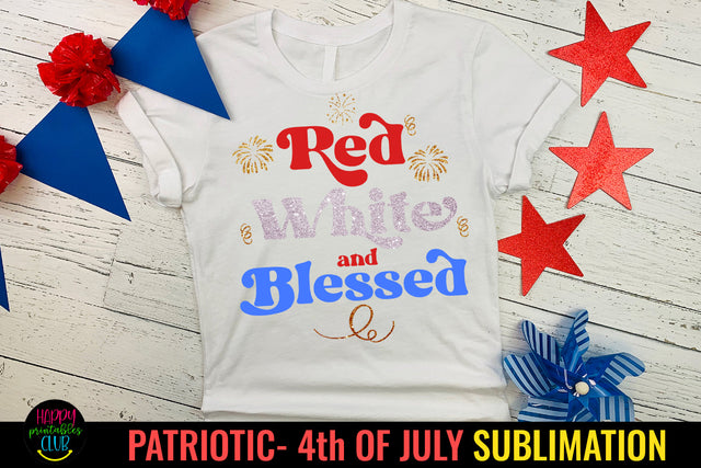 Red White And Blessed Patriotic Sublimation I July 4 PNG Sublimation Happy Printables Club 