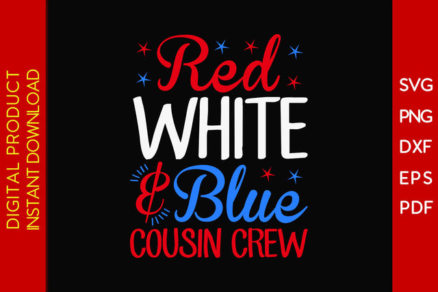 Red White And Blue Cousin Crew 4th Of July SVG PNG PDF Cut File SVG Creativedesigntee 