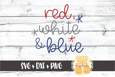 Red White and Blue - Fourth of July SVG PNG DXF Cut Files SVG Cheese Toast Digitals 