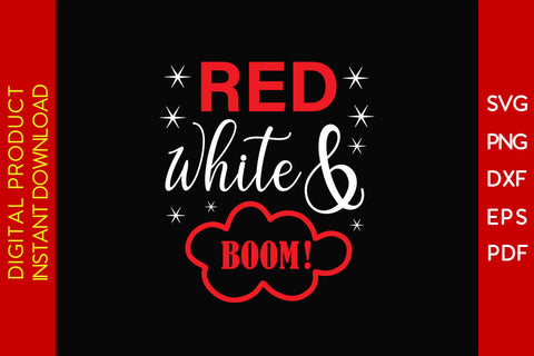 Red White And Boom! 4th Of July SVG PNG PDF Cut File SVG Creativedesigntee 